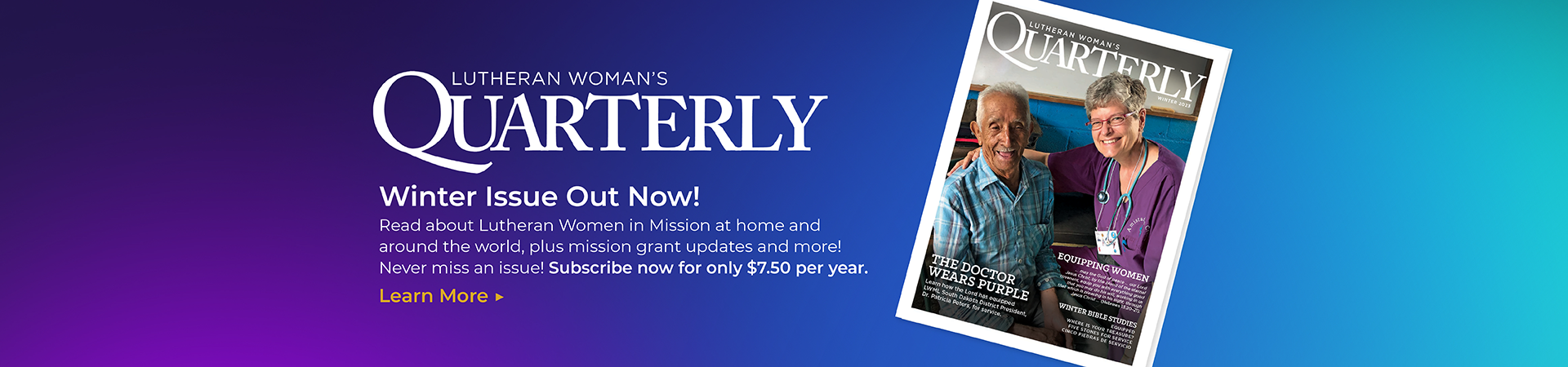 Winter Lutheran Woman's Quarterly now out! Read about Lutheran Women in Mission at home and around the world, plus mission grant updates and more! Never miss an issue! Subscribe now for only $7.50 a year. Learn More.