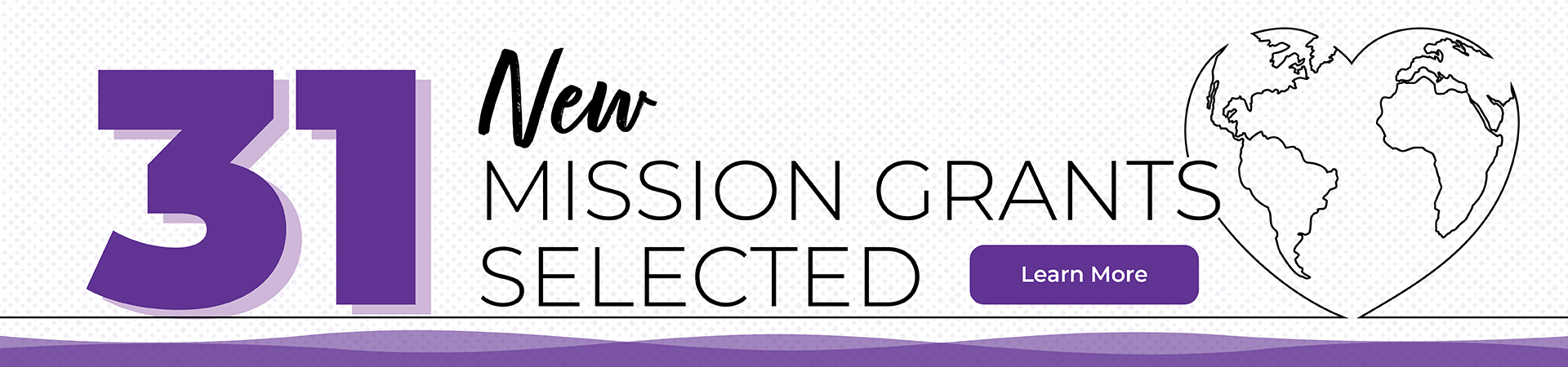 31 new mission grants selected. Learn More.